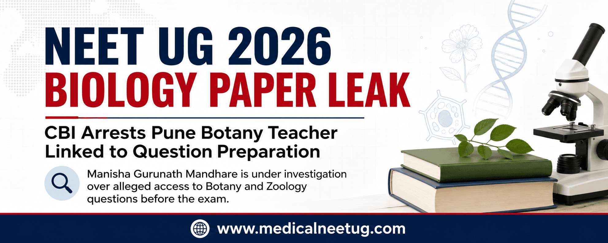 NEET UG 2026 Paper Leak Probe Widens: Botany Teacher Arrested Over Biology Questions